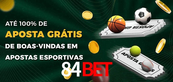 84Bet Ate 100% de Aposta Gratis